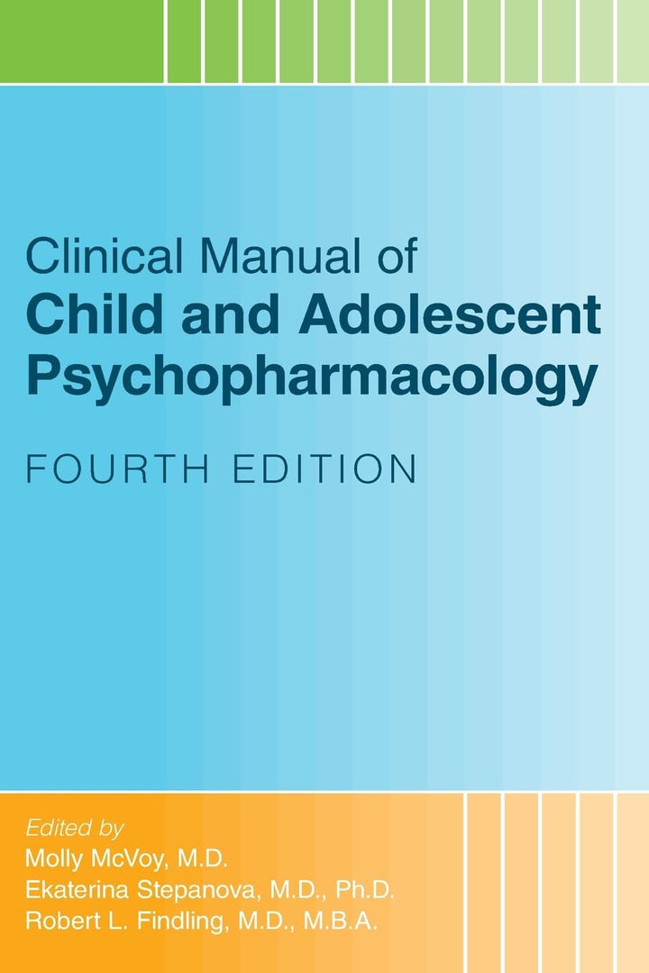 Clinical Manual of Child and Adolescent Psychopharmacology