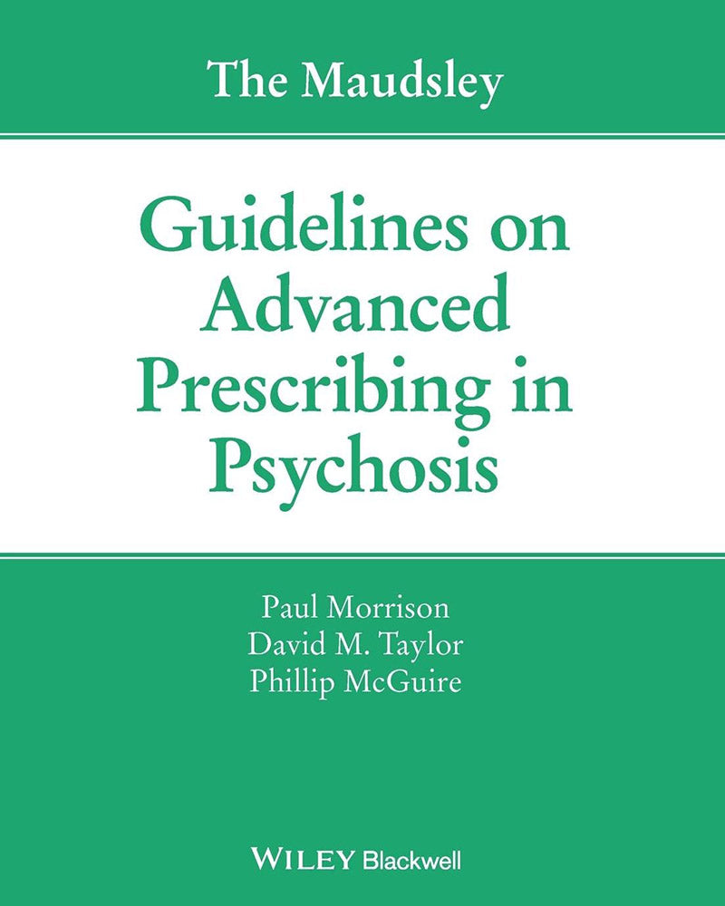 The Maudsley Guidelines on Advanced Prescribing in Psychosis