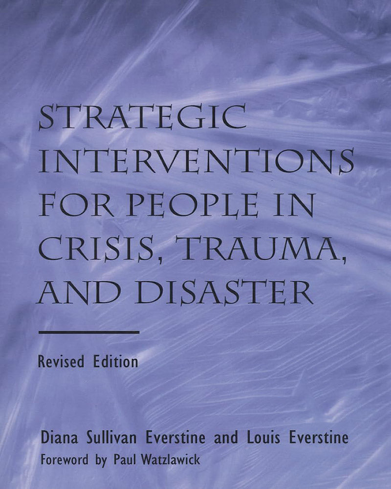 Strategic Interventions for People in Crisis, Trauma, and Disaster