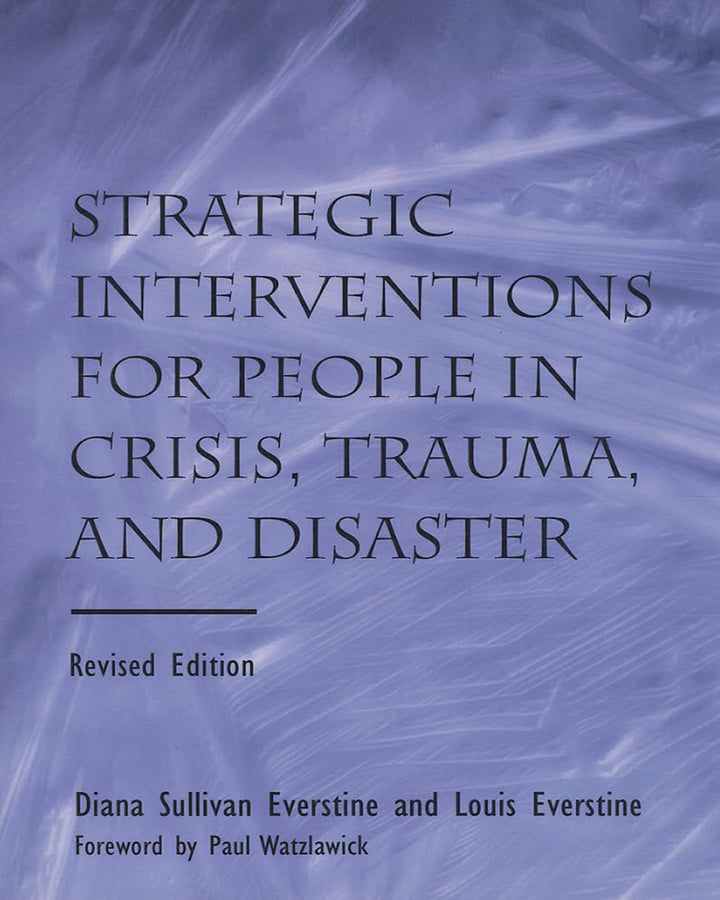 Strategic Interventions for People in Crisis, Trauma, and Disaster
