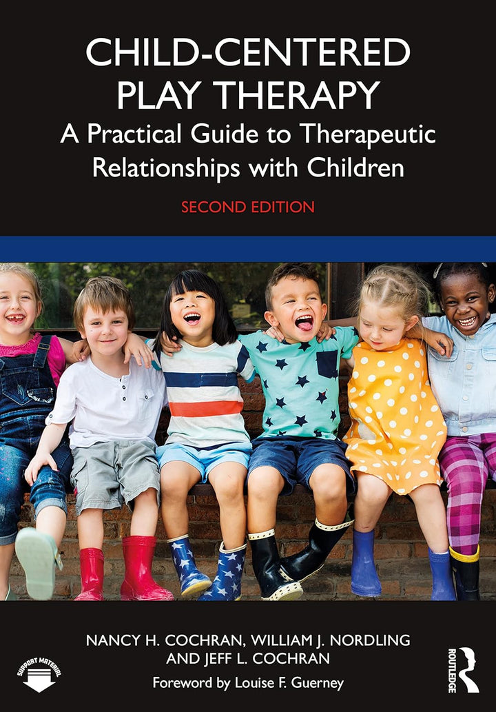 Child-Centered Play Therapy A Practical Guide to Therapeutic Relationships with Children