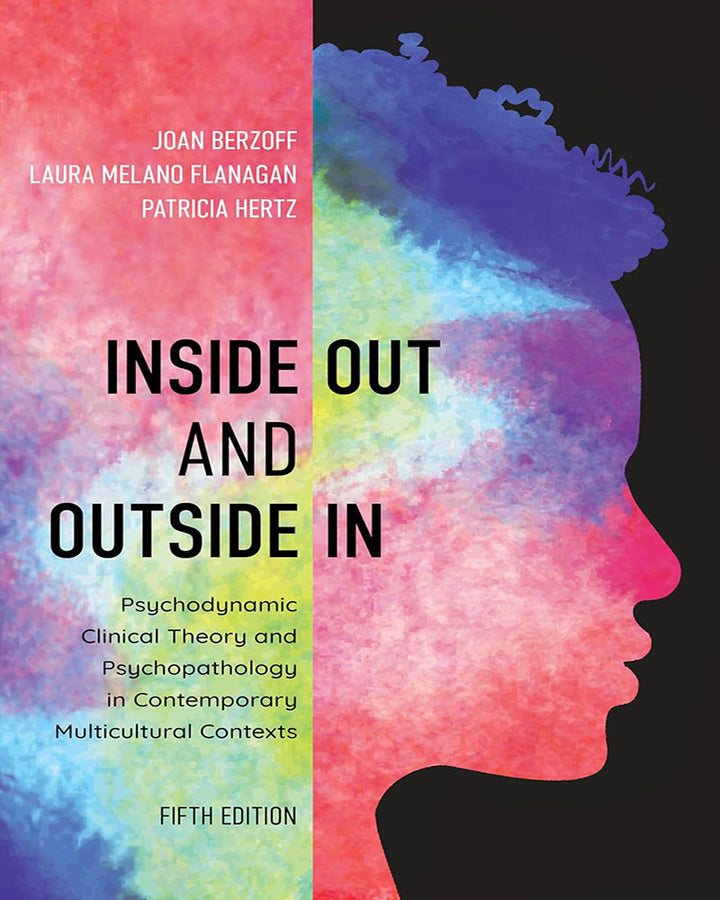 Inside Out and Outside In Psychodynamic Clinical Theory and Psychopathology in Contemporary Multicultural Contexts
