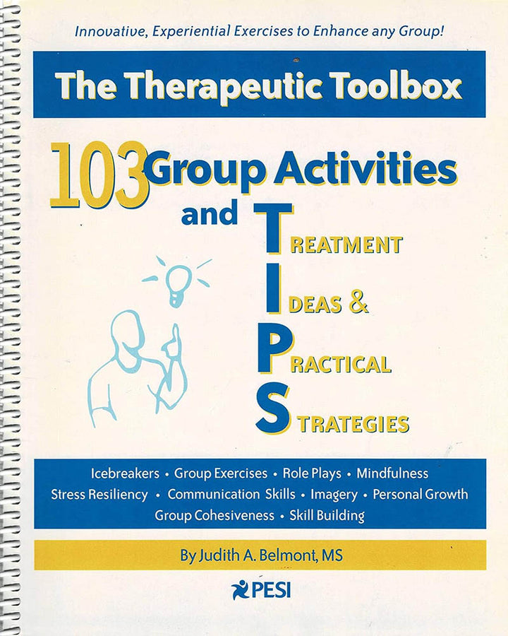 103 Group Activities and TIPS (Treatment Ideas & Practical Strategies)