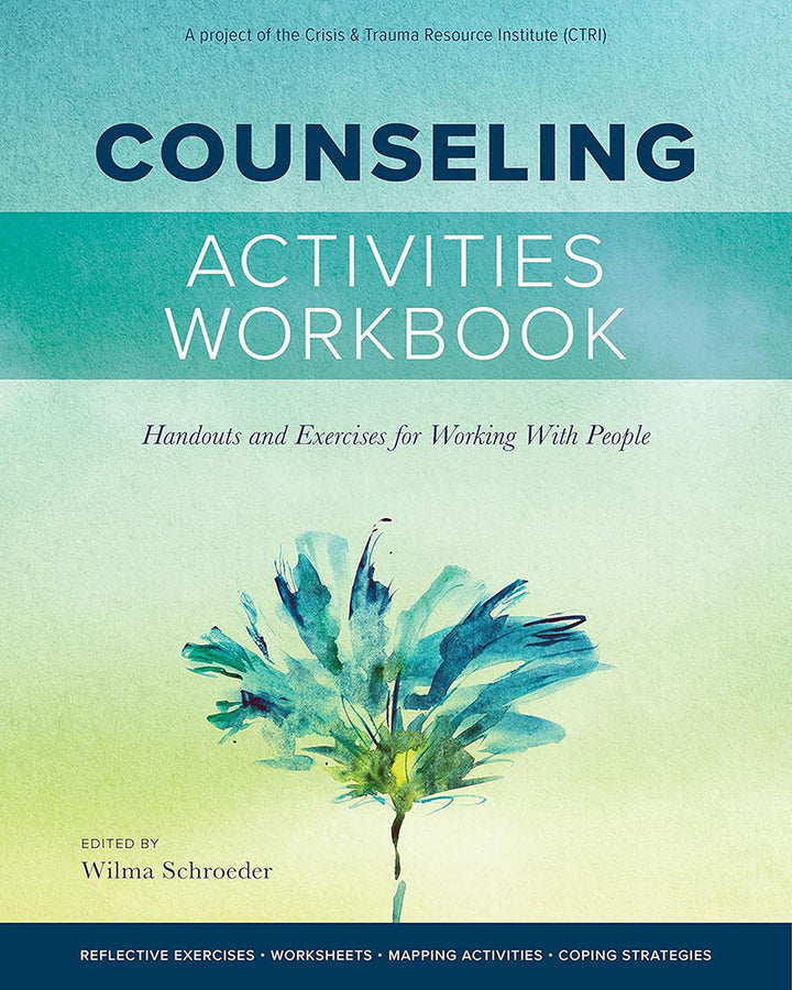 Counseling Activities Workbook Handouts and Exercises for Working With People