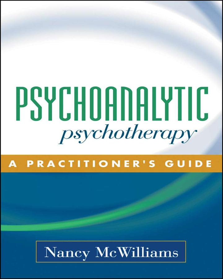 Psychoanalytic Psychotherapy: A Practitioner’s Guide